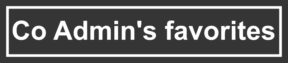 Co Admin's Favorites